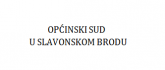 OPĆINSKI SUD U SLAVONSKOM BRODU